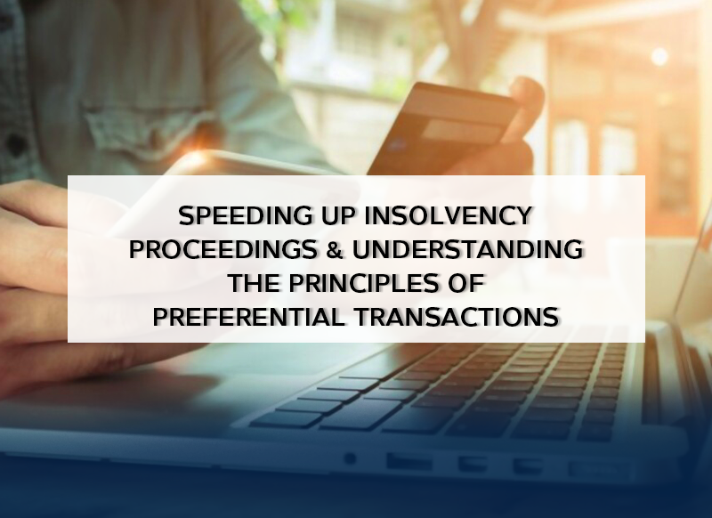 Speeding-Up-Insolvency-Proceedings-_-Understanding-the-Principles-of-Preferential-Transactions