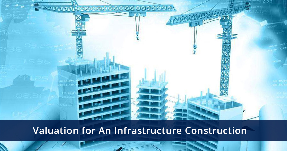 Valuation for an infrastructure Construction