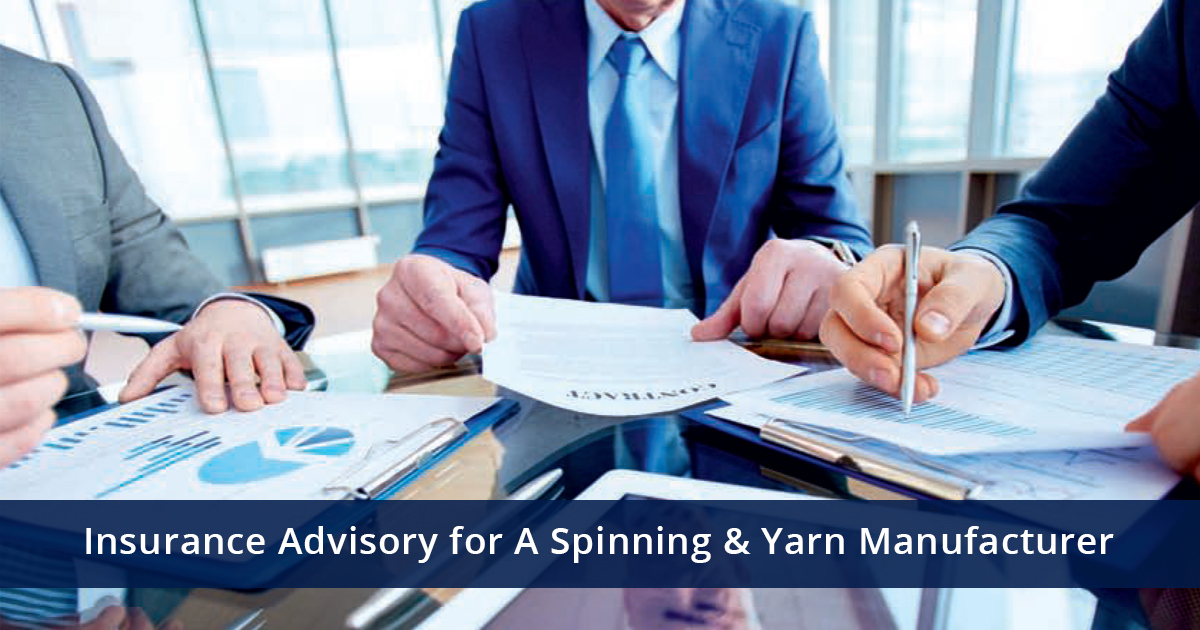 Insurance Advisory for a Spinning and Yarn Manufacturer